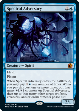 Spectral Adversary
 Flash
Flying
When Spectral Adversary enters the battlefield, you may pay {1}{U} any number of times. When you pay this cost one or more times, put that many +1/+1 counters on Spectral Adversary, then up to that many other target artifacts, creatures, and/or enchantments phase out.